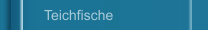 Teichfische